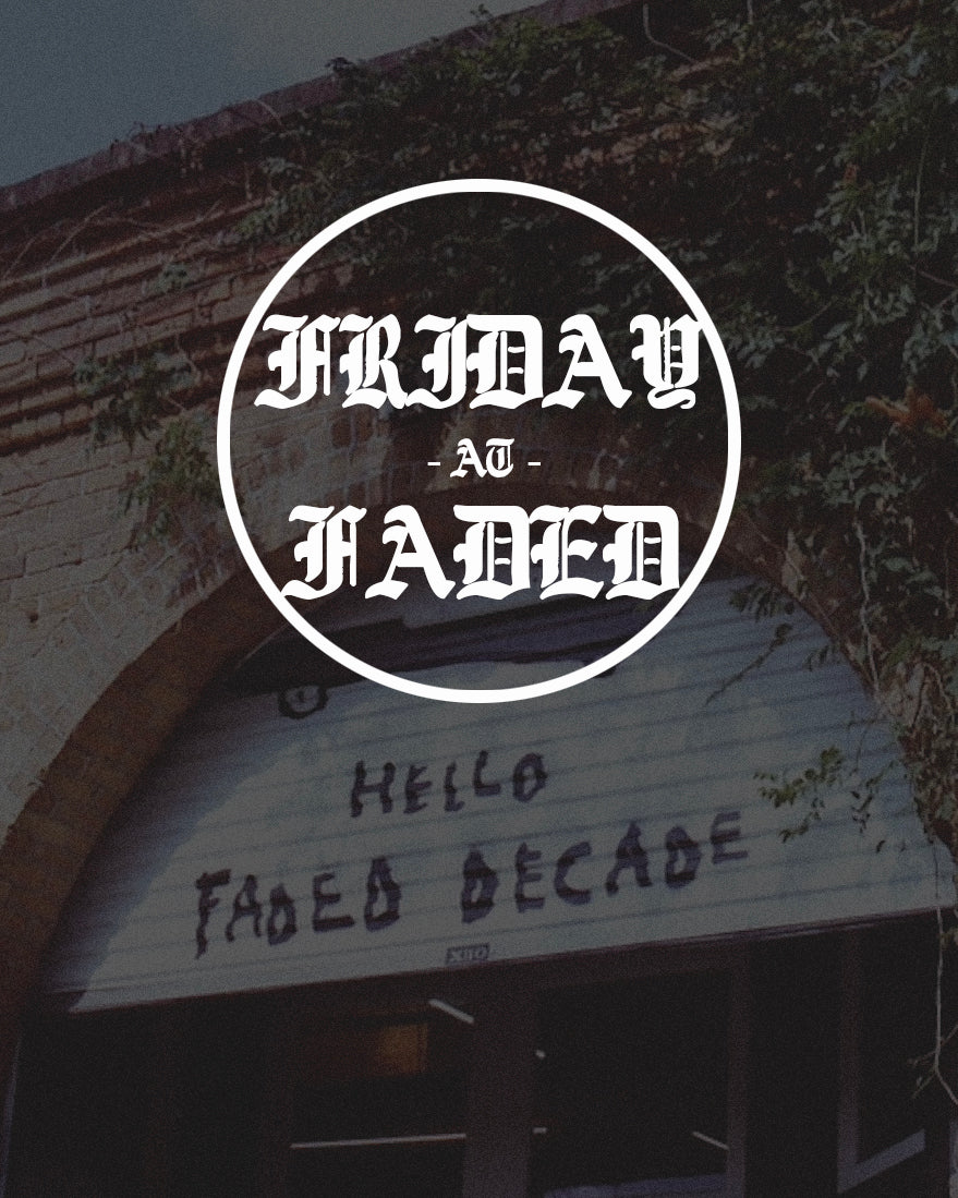 Friday at Faded Decade